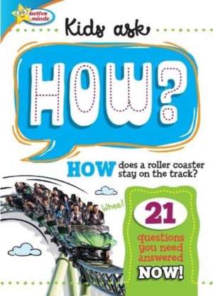 Active Minds Kids Ask HOW Does A Roller Coaster Stay On The Track? de Sequoia Children's Publishing