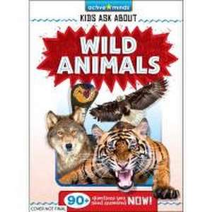 Active Minds: Kids Ask about Wild Animals de Bendix Anderson