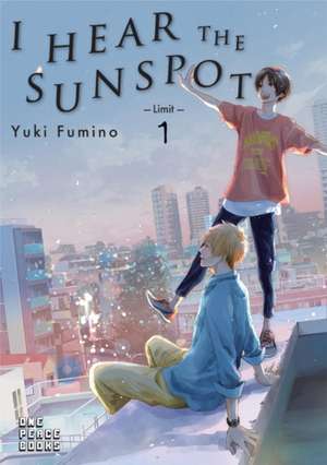 I Hear the Sunspot: Limit Volume 1 de Yuki Fumino