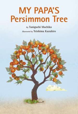 My Papa's Persimmon Tree de Machiko Taniguchi