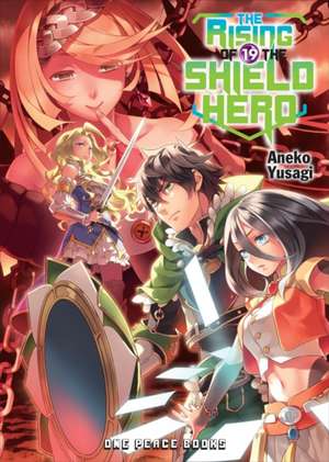 The Rising of the Shield Hero Volume 19: Light Novel de Aneko Yusagi