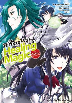 The Wrong Way to Use Healing Magic Volume 1: The Manga Companion de Kurokata