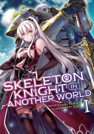 Skeleton Knight in Another World (Light Novel) Vol. 1 de Ennki Hakari