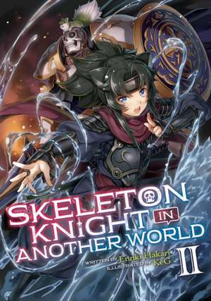 Skeleton Knight in Another World (Light Novel) Vol. 2 de Ennki Hakari