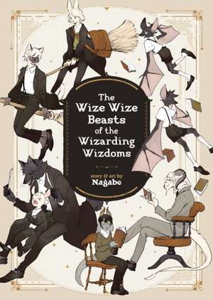 The Wize Wize Beasts of the Wizarding Wizdoms de Nagabe