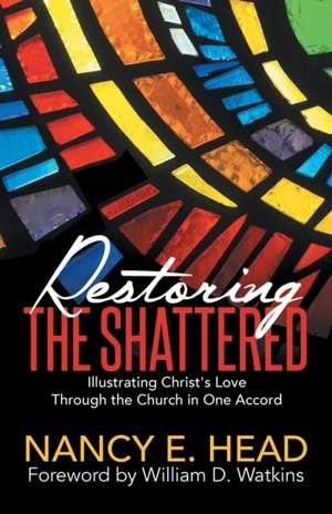 Restoring the Shattered de Nancy E. Head