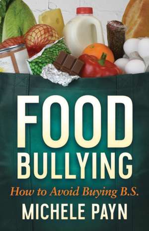 Food Bullying: How to Avoid Buying Bs de Michele Payn