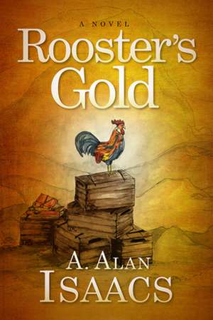 Rooster's Gold de A. Alan Isaacs