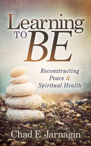 Learning to Be de Chad E. Jarnagin