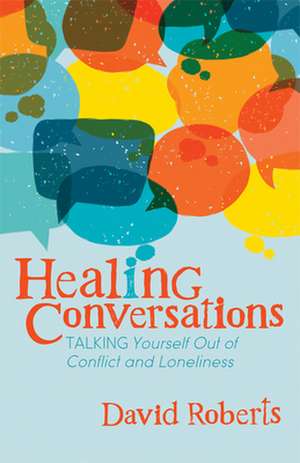 Healing Conversations de David Roberts