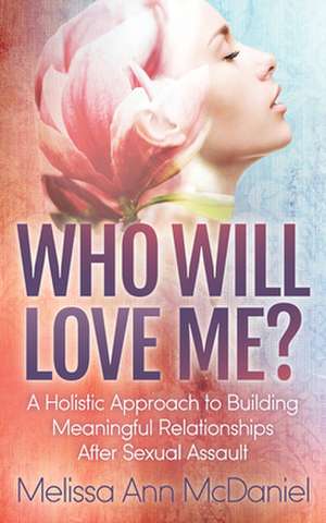 Who Will Love Me? de Melissa Ann McDaniel