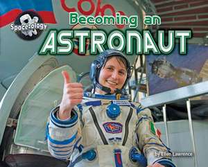 Becoming an Astronaut de Ellen Lawrence