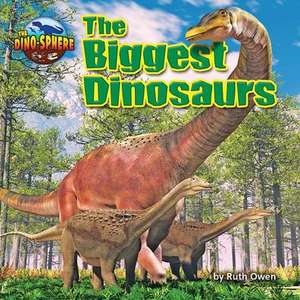 The Biggest Dinosaurs de Ruth Owen