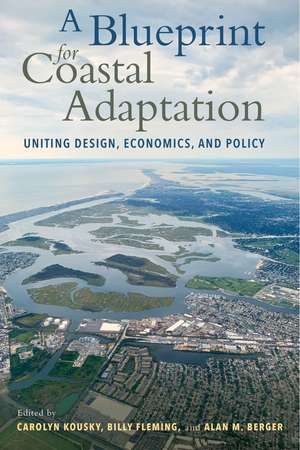 A Blueprint for Coastal Adaptation: Uniting Design, Economics, and Policy de Carolyn Kousky