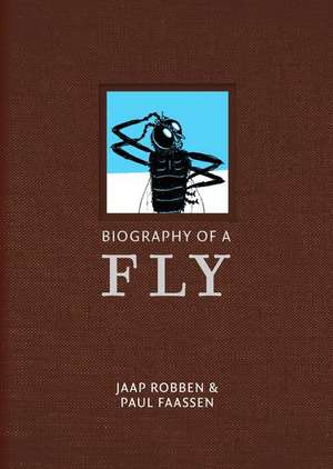 Biography of a Fly de Jaap Robben