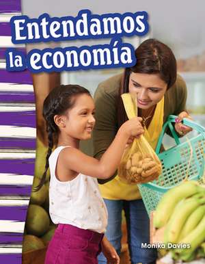 Entendamos La Economía (Understanding Economics) de Monika Davies