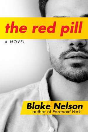 The Red Pill de Blake Nelson