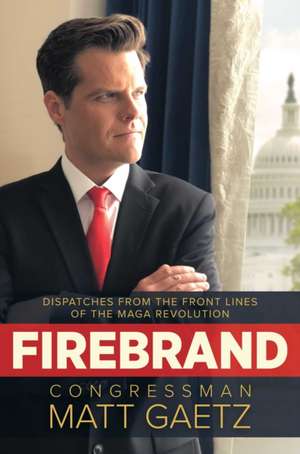 Firebrand de Congressman Matt Gaetz