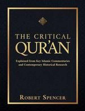 The Critical Qur'an de Robert Spencer