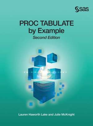 PROC TABULATE by Example, Second Edition (Hardcover edition) de Lauren Haworth Lake