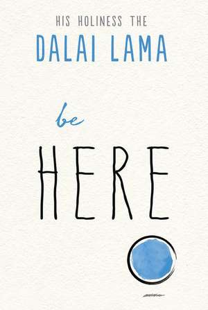 Be Here de Dalai Lama