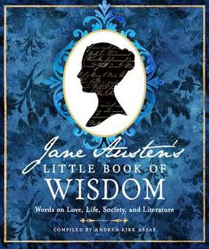 Jane Austen's Little Book of Wisdom de Andrea Kirk Assaf