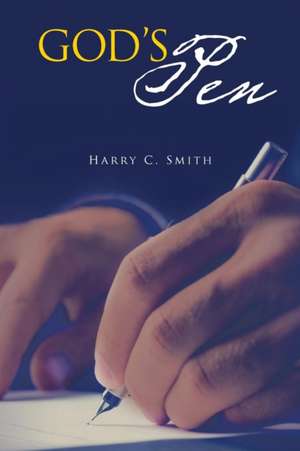 God's Pen de Harry C. Smith