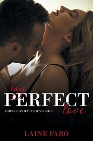 My Perfect Love de Laine Faro