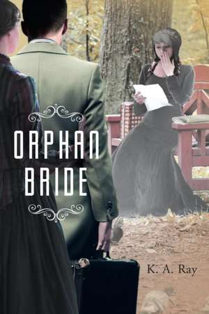 Orphan Bride de K. A. Ray