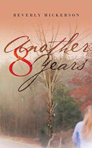 Another 8 Years de Beverly Hickerson