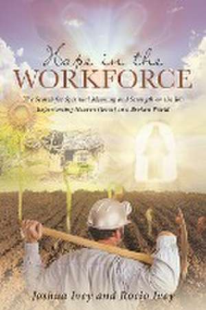 Hope in the Workforce de Joshua Ivey