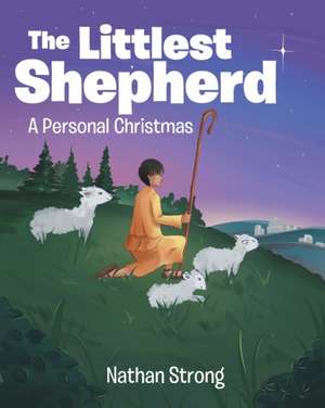 The Littlest Shepherd de Nathan Strong