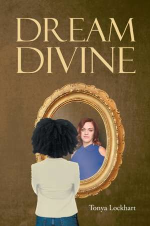 Dream Divine de Tonya Lockhart