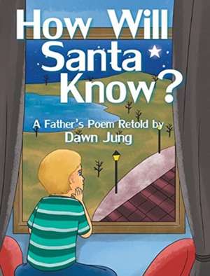 How Will Santa Know? de Dawn Jung