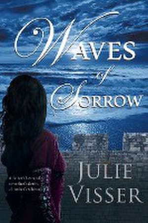 Waves of Sorrow de Julie Visser