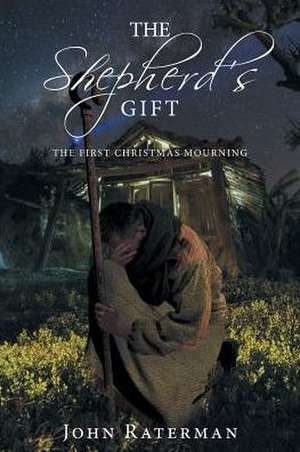 The Shepherd's Gift de John Raterman