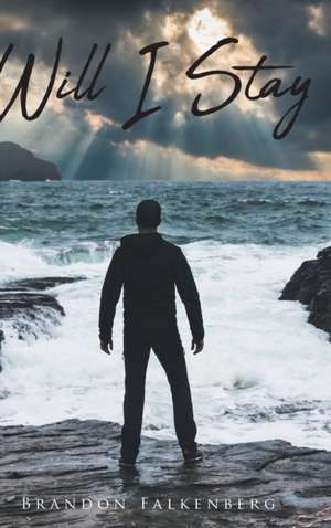 Will I Stay de Brandon Falkenberg