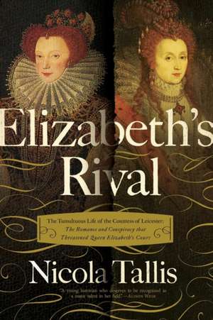 Elizabeth's Rivals de Nicola Tallis