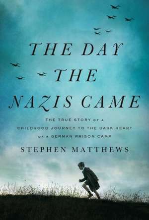 The Day the Nazis Came de Stephen Matthews