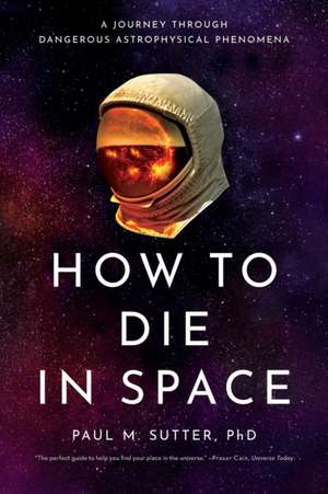 How to Die in Space de Paul M Sutter