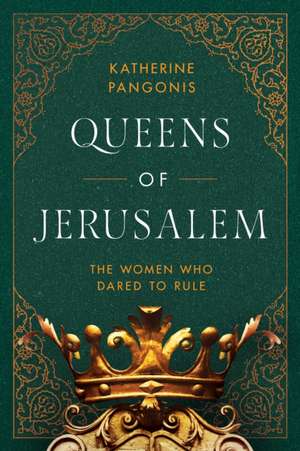 Queens of Jerusalem de Katherine Pangonis