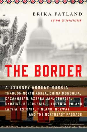 The Border de Erika Fatland