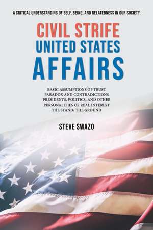 Civil Strife United States Affairs de Steven Swazo