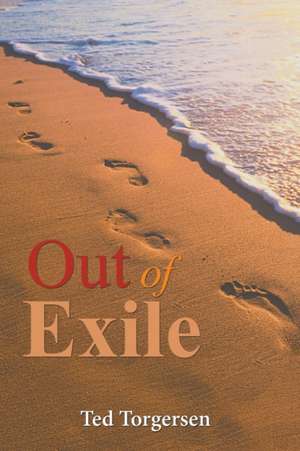 Out of Exile de Ted Torgersen