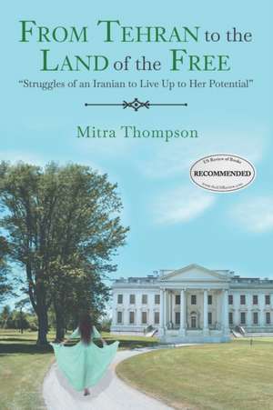 From Tehran to the Land of the Free de Mitra Thompson