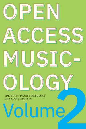 Open Access Musicology: Volume Two de Louis Epstein