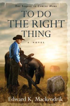 To Do the Right Thing de Edward K. Mackendrik