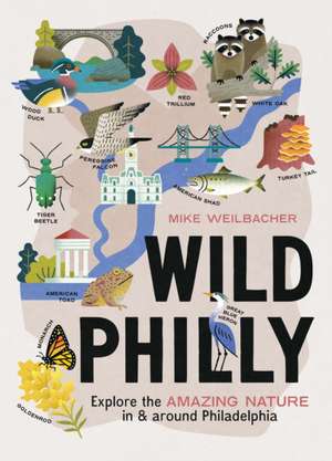 Wild Philly de Mike Weilbacher