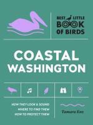 Best Little Book of Birds Coastal Washington de Tamara Enz