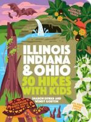 50 Hikes with Kids Illinois, Indiana, and Ohio de Sharon Dewar